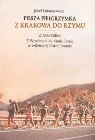 Piesza pielgrzymka z Krakowa do Rzymu - tantis.pl