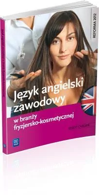 Język angielski zawodowy w branzy fryzjersko-kosmetycznej. Zeszyt ćwiczeń. Szkoły ponadgimnazjalne (2013) - tantis.pl