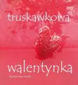 Truskawkowa walentynka - tantis.pl