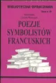 Poezje Symbolistów Francuskich. Biblioteczka opracowań nr 059 - tantis.pl