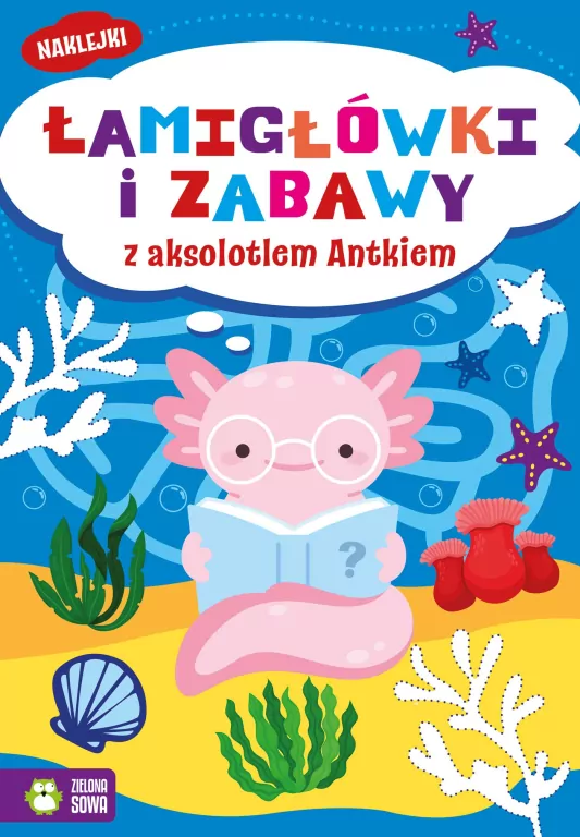 Łamigłówki i zabawy z aksolotlem Antkiem - tantis.pl