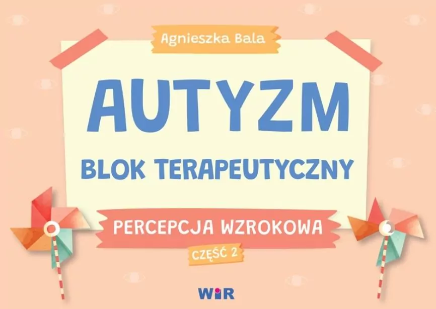 Autyzm. Blok terapeutyczny. Percepcja wzrokowa. Część 2 - tantis.pl