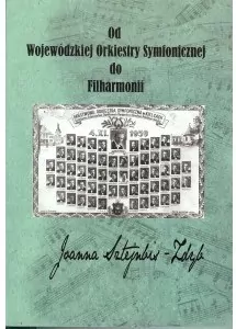 Od Wojewódzkiej Orkiestry Symfonicznej do Filharmonii - tantis.pl