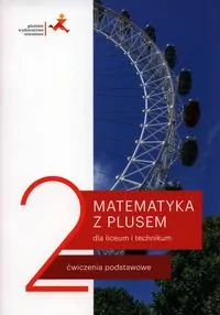 Matematyka z plusem 2 dla liceum i technikum. Ćwiczenia podstawowe - tantis.pl