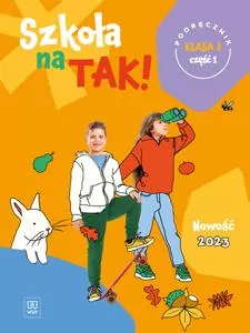 Szkoła na tak!. Klasa 1. Podręcznik. Szkoła podstawowa. Część 1 - tantis.pl
