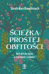 Ścieżka prostej obfitości. 365 dni do życia w harmonii i radości wyd. 2023