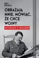 Obrażają mnie, mówiąc, że chcę wojny. Wywiady z Hitlerem - tantis.pl