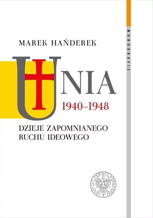 Unia 1940-1948. Dzieje zapomnianego ruchu ideowego - tantis.pl