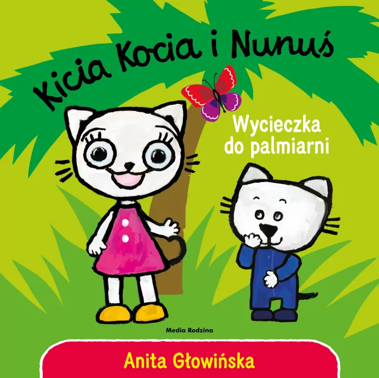 Wycieczka do palmiarni. Kicia Kocia i Nunuś - tantis.pl