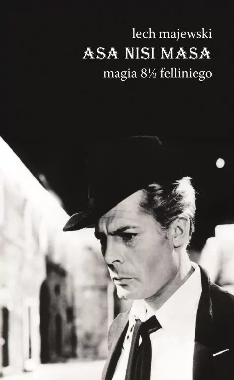 Asa nisi masa Magia 8 1/2 felliniego - tantis.pl