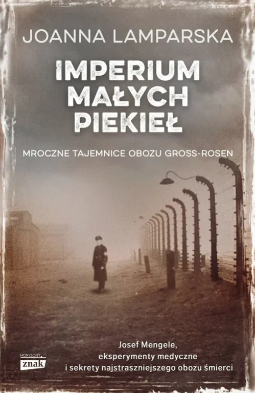 Imperium małych piekieł. Mroczne tajemnice obozu Gross Rosen - tantis.pl
