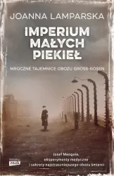 Imperium małych piekieł. Mroczne tajemnice obozu Gross Rosen