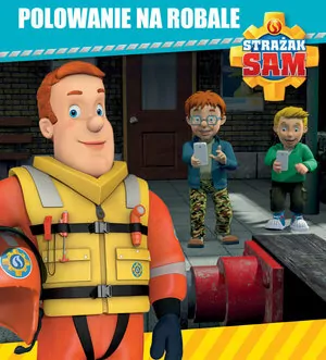 Polowanie na robale. Strażak Sam - tantis.pl