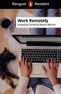 Work Remotely. Penguin Readers Level 5 wer. angielska