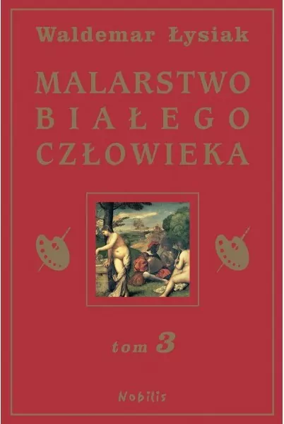 Malarstwo białego człowieka. Tom 3 - tantis.pl