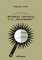Autopsja lustracji t. w. „Janiszewski"