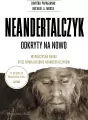 Neandertalczyk. Odkryty na nowo - tantis.pl