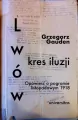 Lwów - kres iluzji. Opowieść o pogromie listopadowym 1918 - tantis.pl