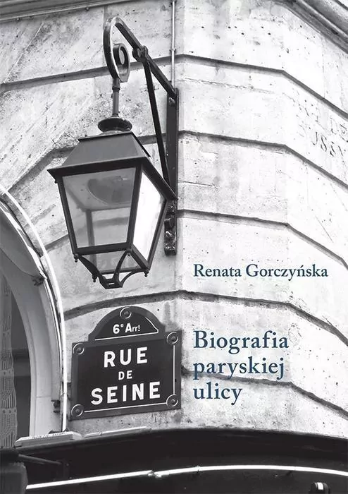 Rue de Seine. Biografia paryskiej ulicy. - tantis.pl