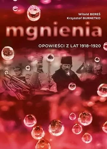 Mgnienia. Opowieści z lat 1918-1920 - tantis.pl