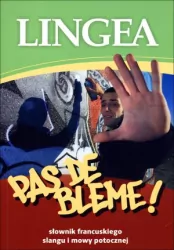 Pas de bleme! Słownik francuskiego slangu
