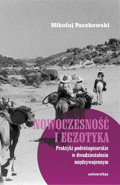 Nowoczesność i egzotyka. Praktyki podróżopisarskie - tantis.pl
