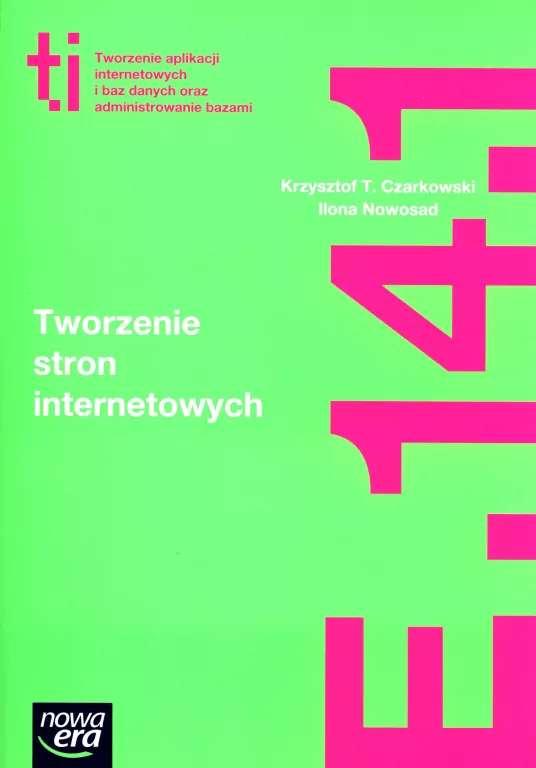 Technik informatyk. Tworzenie aplikacji internetowych i baz danych oraz administrowanie bazami. Tworzenie stron internetowych. E.14.1. - tantis.pl