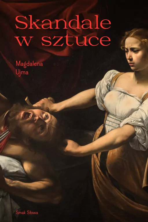 Skandale w sztuce. Sztuka i życie - tantis.pl