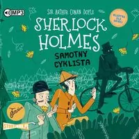 Sherlock Holmes. Samotny cyklista. Tom 23. Audiobook - tantis.pl
