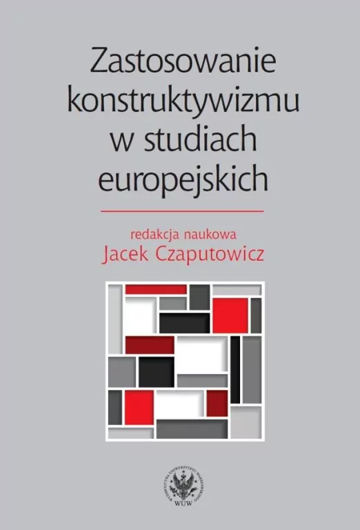 Zastosowanie konstruktywizmu w studiach europejskich - tantis.pl