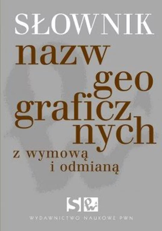 Słownik nazw geograficznych z odmianą i wyrazami pochodnymi - tantis.pl