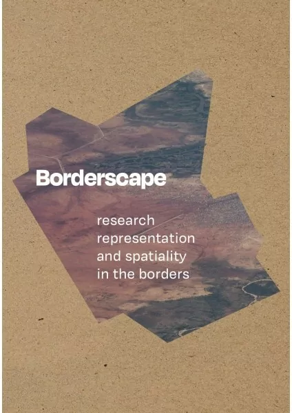 Borderscape. Research representation and spatiality in the borders - tantis.pl