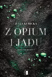 Z opium i jadu. Słodki smak trucizny. Tom 4