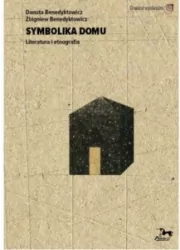 Symbolika domu. Literatura i etnografia
