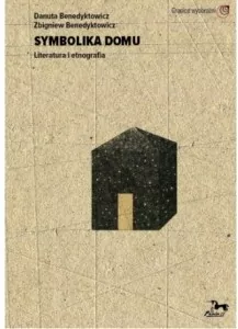 Symbolika domu. Literatura i etnografia