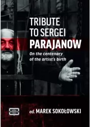 Tribute to Sergei Parajanow On the Centenary of the Artist?s Birth