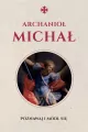 Święty Michał Archanioł. Modlitewnik - tantis.pl