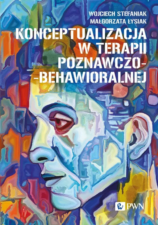 Konceptualizacja w terapii poznawczo-behawioralnej - tantis.pl