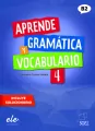 Aprende Gramatica. Vocabulario 4. B2 - tantis.pl
