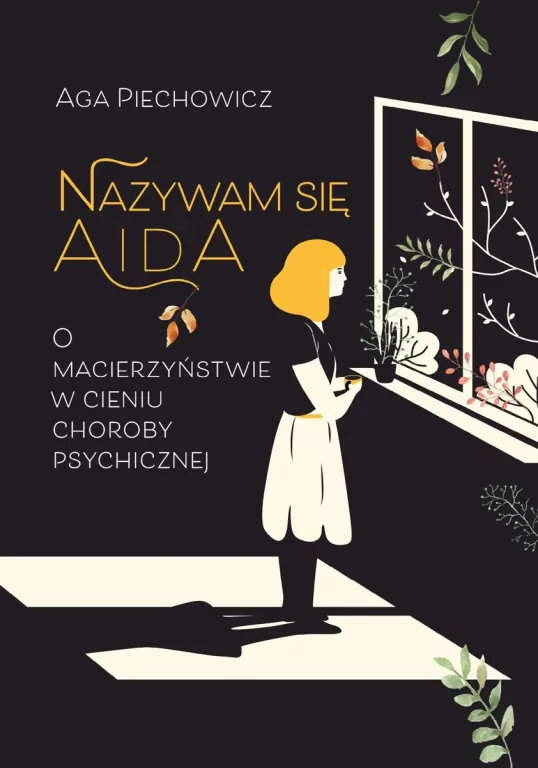 Nazywam się Aida. O macierzyństwie w cieniu choroby psychicznej - tantis.pl