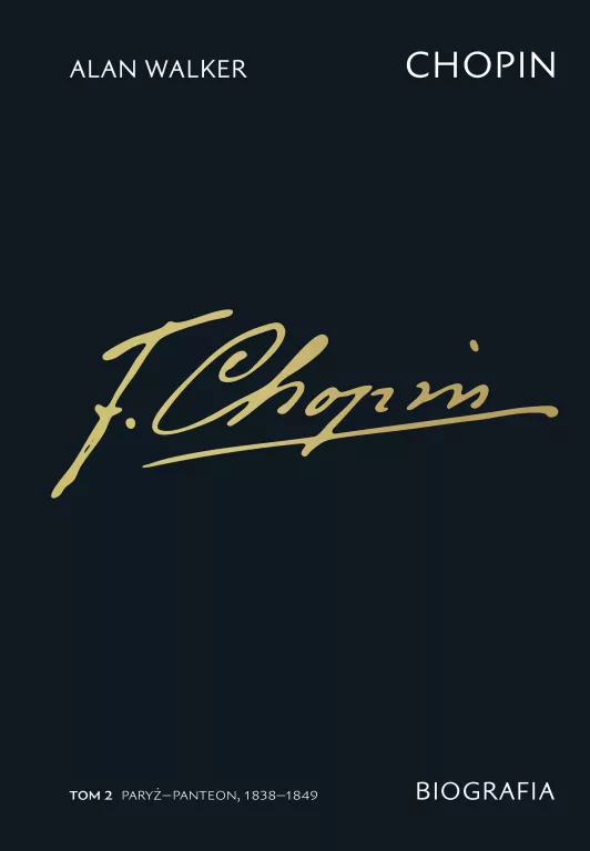 Chopin. Biografia. Paryż–Panteon 1838–1849. Tom 2 - tantis.pl