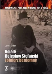 Ksiądz Bolesław Stefański żołnierz bezdomny