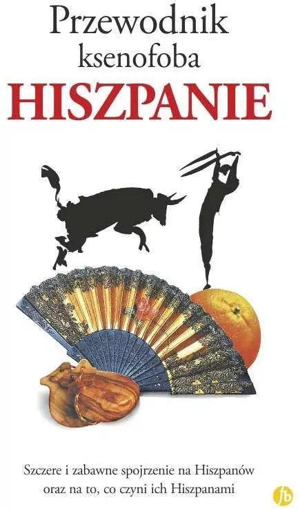 Hiszpanie. Przewodnik ksenofoba - tantis.pl