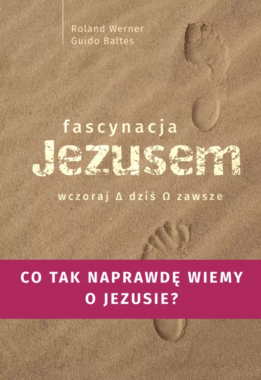 Fascynacja Jezusem. Wczoraj, dziś, zawsze - tantis.pl