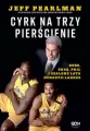 Cyrk na trzy pierścienie. Kobe, Shaq, Phil i szalone lata dynastii Lakers - tantis.pl