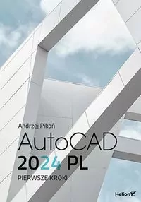 AutoCAD 2024 PL. Pierwsze kroki - tantis.pl