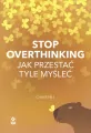Stop overthinking. Jak przestać tyle myśleć - tantis.pl