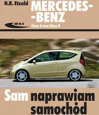 Mercedes-Benz klasy A oraz klasy B. Sam naprawiam samochód - tantis.pl