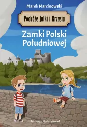 Podróże Julki i Krzysia. Zamki Polski Południowej