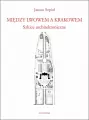 Między Lwowem a Krakowem. Szkice architektoniczne - tantis.pl